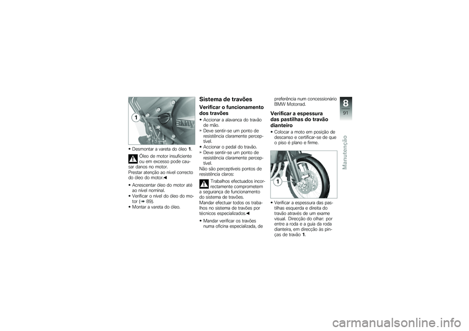 BMW MOTORRAD F 800 GS 2010  Manual do condutor (in Portuguese) 
�A�
�)��\b�#��� � �%���
�� �	�\b ���
�\b�*�6
�V��
�\b �	�
 ��\b��\b� ��#�)������
�#��
�\b� �
� �
�5��
�)�)�\b � �\b�	�
 ����+�)�� �	��#�\b�) �#�\b ��\b��\b��6
���

