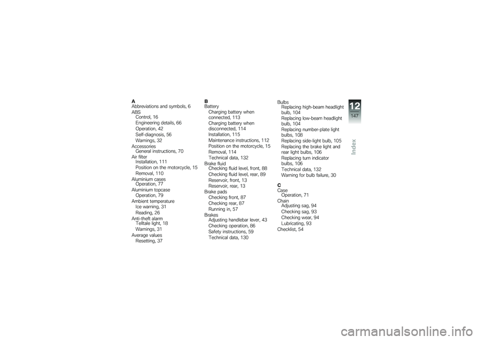 BMW MOTORRAD F 800 GS 2011  Riders Manual (in English) 
�/�4����
������\b�� ���	 ��#���\b��� �=
�4�2���\b����\b�� �1�=
�-�����
�
���� �	�
������ �=�=
�8��
�����\b�� �>�0
��
���"�	�����\b���� �7�=
�3