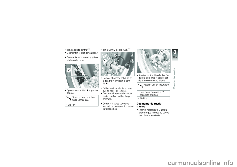 BMW MOTORRAD F 800 GS 2011  Manual de instrucciones (in Spanish) 
��\b� ���.����
��
 ��
�������>
�$�
���\b���� �
� �.�����	�\b� ���-������!
�;�\b��\b��� �� ����1� �	�
��
��� ��\b�.��
�
� �	����\b �	�
 ���
��\