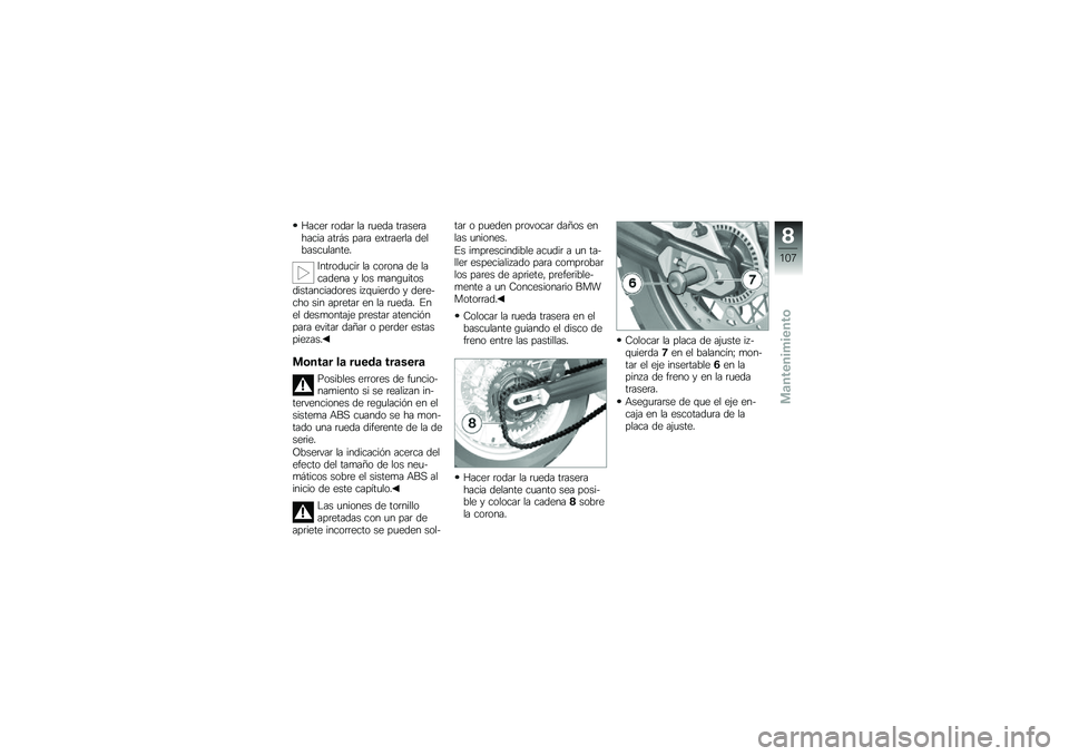 BMW MOTORRAD F 800 GS 2011  Manual de instrucciones (in Spanish) 
�L���
� ��\b�	�� �� ���
�	� �����
������� ����/� ���� �
�-����
��� �	�
��.���������
�!
�A����\b�	���� �� ��\b��\b�� �	�
 �����	�
�� �) 