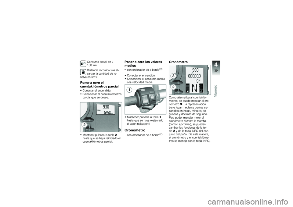 BMW MOTORRAD F 800 GS 2011  Manual de instrucciones (in Spanish) 
�;�\b�����\b ������ �
� ��"�6�� �O�
�$�������� ��
��\b����	� ���� ���+����1�� �� ������	��	 �	�
 ��
�+��
�� � �
� �O�
���
�
� �\b ��
�� �
�
