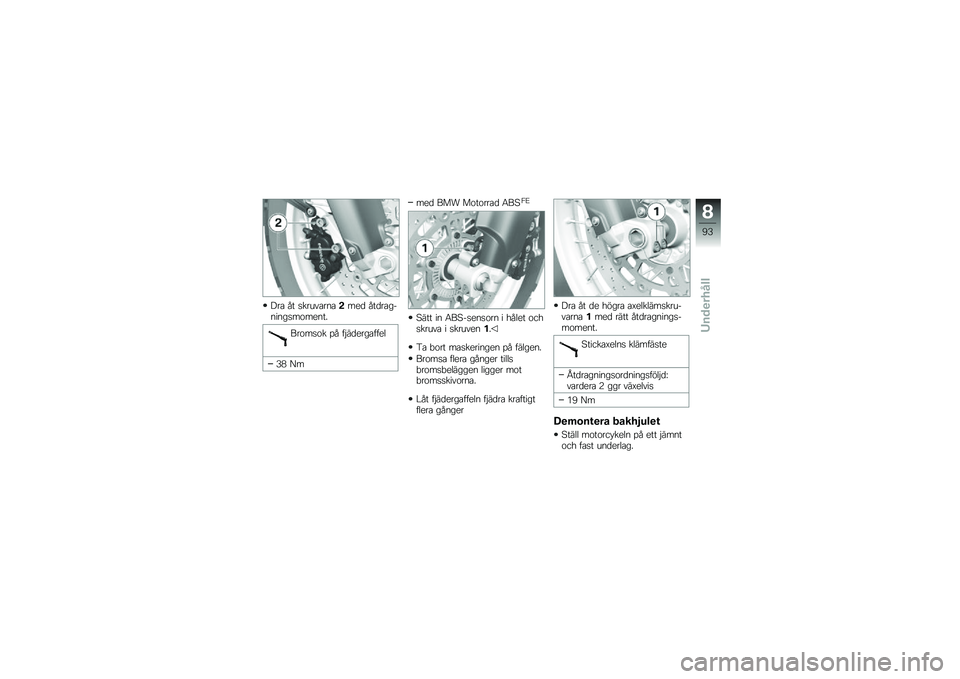 BMW MOTORRAD F 800 GS 2011  Instruktionsbok (in Swedish) 
�A��
 �(� ������
���
�,��
�	 �(��	��
��%�������\b��
���.
���\b���\b� ��( � �#��	�
���
� � �
�
�J� �<�
��
�	 ���/ ��\b��\b���
�	 �6����5
���� �� �6��