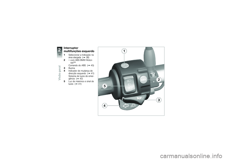 BMW MOTORRAD F 800 GS 2011  Manual do condutor (in Portuguese) 
�(�
������#���
���\f���C��
�+�-�� ���?����	�
�*��
��
����\b�#�� � ��#�	������\b �#��$��
� �������	� �*�T��-
�0��\b� �7�=� �=��> ��\b��\b��+���	�