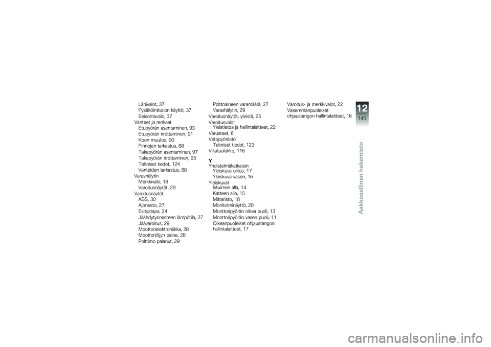 BMW MOTORRAD F 800 GS 2011  Käsikirja (in Finnish) 
�8���
�&�\b�	���* �B�9
���
����
���
�&�\b�	�� �������* �B�9
���
�
����\b�&�\b�	��* �B�9
��\b����� �!�\b �����\b�\b�����#����� �\b�
����\b�\f�
����* �