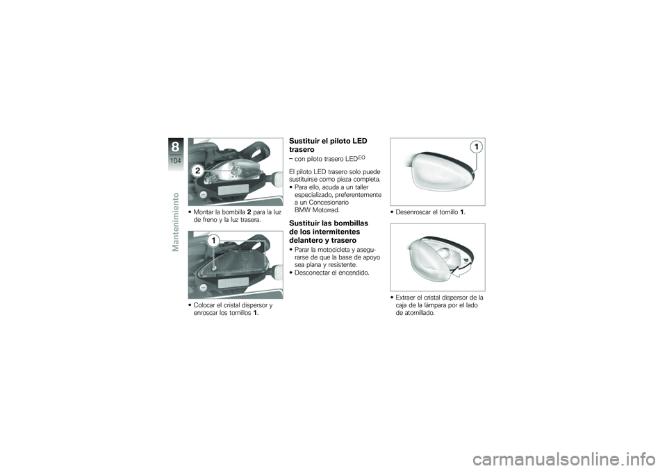 BMW MOTORRAD F 800 R 2013  Manual de instrucciones (in Spanish) ������	 �� ���
���������	� �� ��
��� ��	��� � �� ��
� ��	����	��
�-������	 �� ��	����� ������	���	 ����	�����	 ��� ���	�����