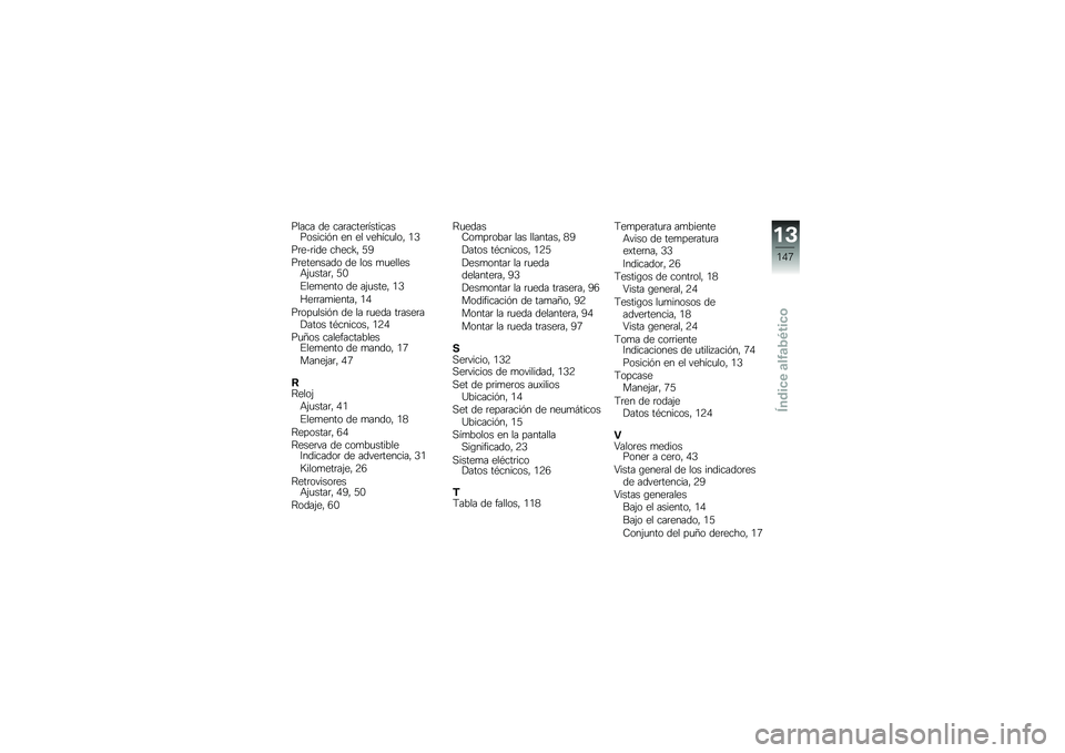BMW MOTORRAD F 800 R 2013  Manual de instrucciones (in Spanish) ����� �� ���	�����	��������������%� �� �� ������
��� �/�1
��	��$�	��� �����H� �3�A
��	�������� �� ��� �
�
������+�&�
����	� �3�.