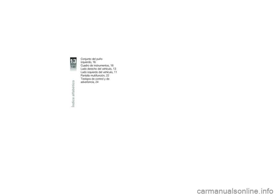 BMW MOTORRAD F 800 R 2013  Manual de instrucciones (in Spanish) �-���&�
��� ��� ��
�>����\f�
���	��� �/�6
�-�
���	� �� �����	�
�
������ �/�2
�"��� ���	���� ��� ������
��� �/�1
�"��� ���\f�
���	�� ��� 