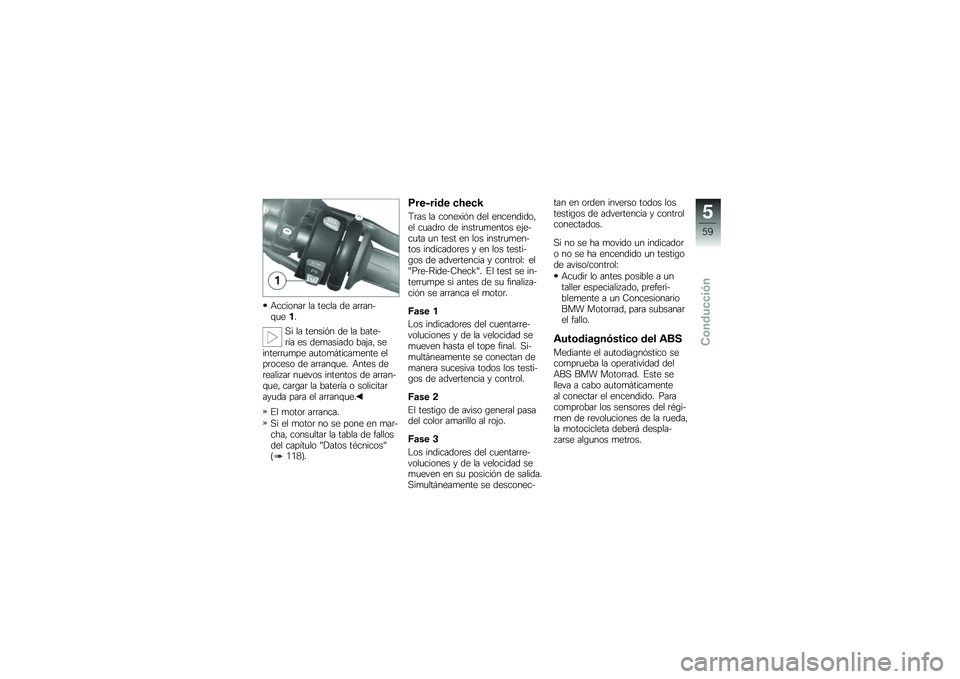 BMW MOTORRAD F 800 R 2013  Manual de instrucciones (in Spanish) �+�������	 �� ����� �� ��	�	���$�\f�
���
�,� �� ������%� �� �� �����$�	�� �� ���
������ ���&�� �������	�	�
�
�� ��
���
� �����
��