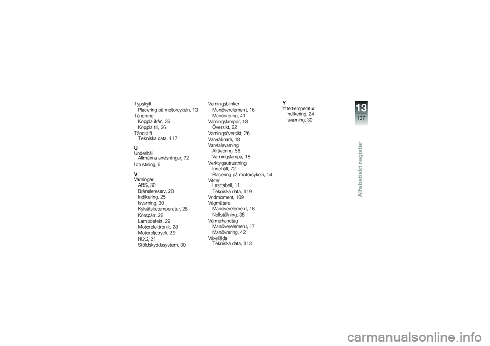 BMW MOTORRAD F 800 R 2013  Instruktionsbok (in Swedish) �3��%����	��B�	���
���
� �%� ���������
�	�
�" �(�6
�3��
��
��
��7��%�%�	� �����
�" �6�0
�7��%�%�	� ���	�	�" �6�0
�3��
�������3�
��
���� �����" �(�(�,
�