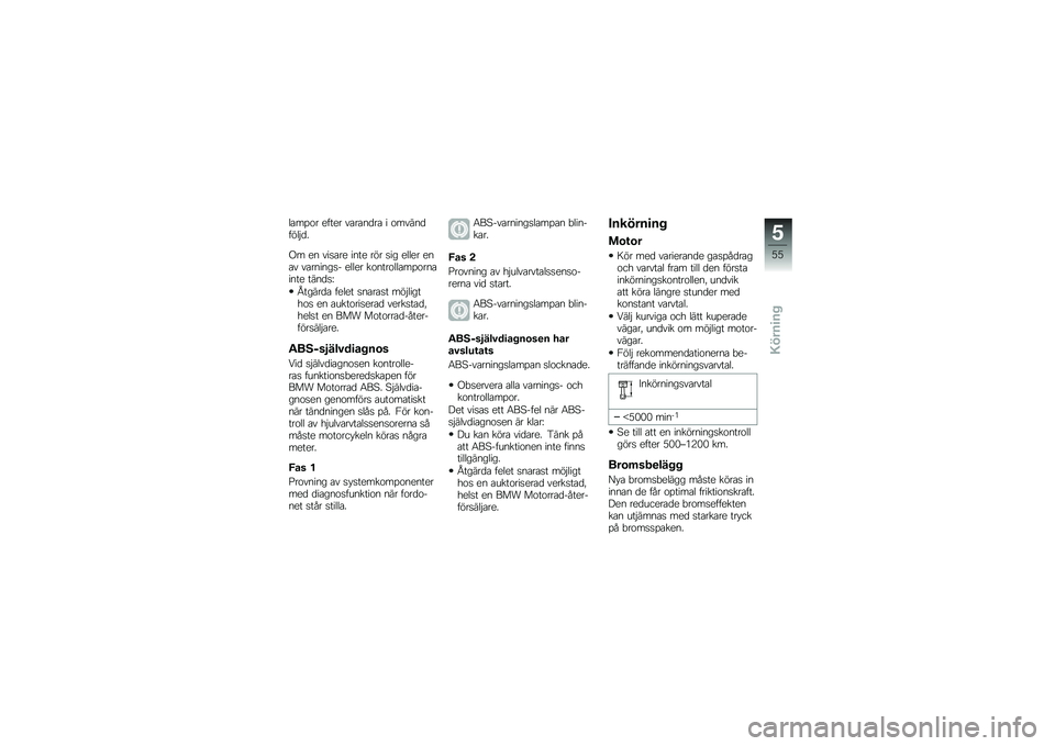 BMW MOTORRAD F 800 R 2013  Instruktionsbok (in Swedish) �	���%�� �
���
� �\f����
��� � ���\f��
����	�$��
�.� �
�
 �\f�����
 ��
��
 ��� ��� �
�	�	�
� �
�
��\f �\f���
��
��� �
�	�	�
� ���
����	�	���%���
�