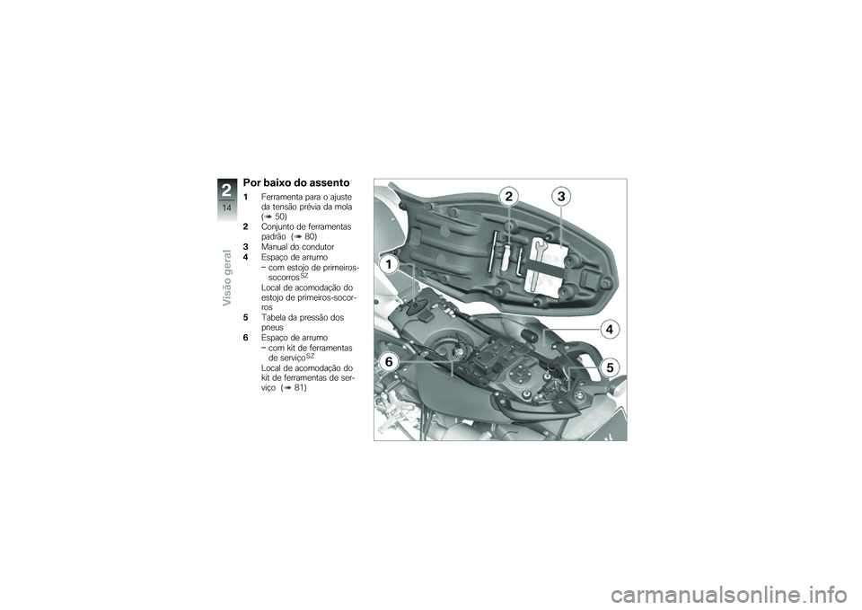 BMW MOTORRAD F 800 R 2013  Manual do condutor (in Portuguese) �=�
� �6�\f��5�
 �	�
 �\f����\b�&�

���
�����
��� �
��� � ��0��\b��
�� ��
��\b�*� �
����� �� �����G�6�1�H
��E���0���� ��
 �	�
�����
����\b�
����*