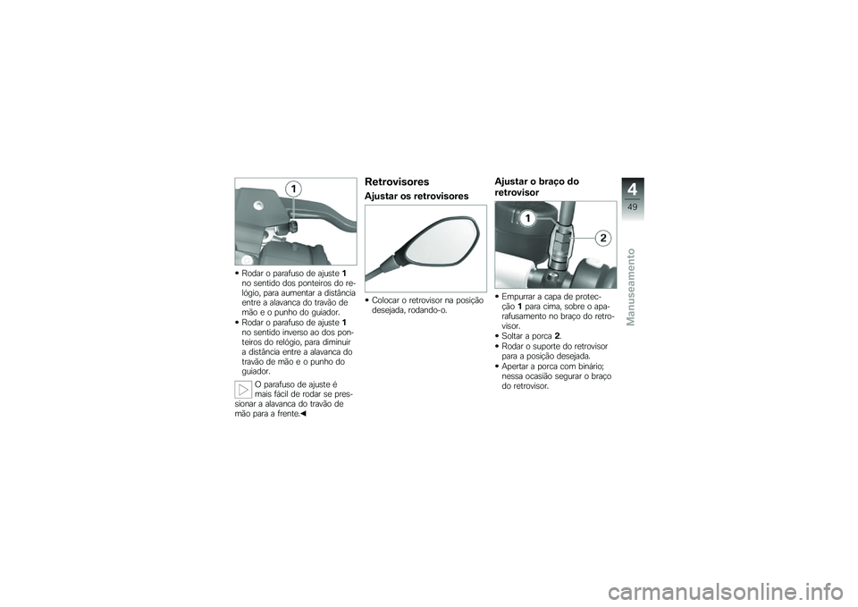 BMW MOTORRAD F 800 R 2013  Manual do condutor (in Portuguese) �I���� � �
����	��\b� ��
 ��0��\b��
��� �\b�
����� ���\b �
����
����\b �� ��
���.���� �
��� ����
���� � ���\b��#�����
����
 � �������