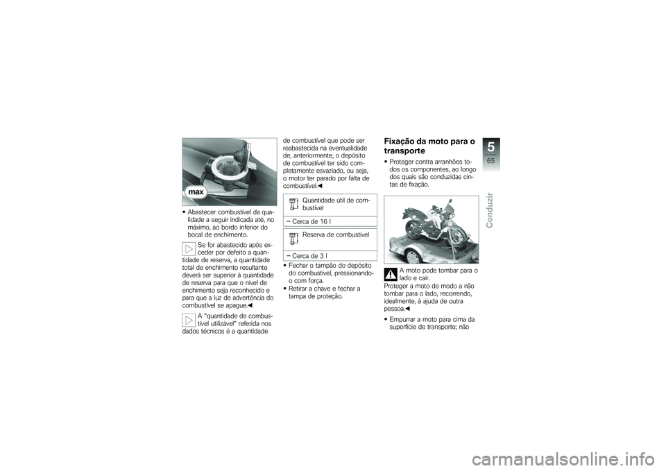 BMW MOTORRAD F 800 R 2013  Manual do condutor (in Portuguese) �+���\b��
��
� ������\b����
� �� � ���������
 � �\b�
���� �������� ���� ����,�=���� �� ����� ���	�
���� ������� ��
 �
������
�
