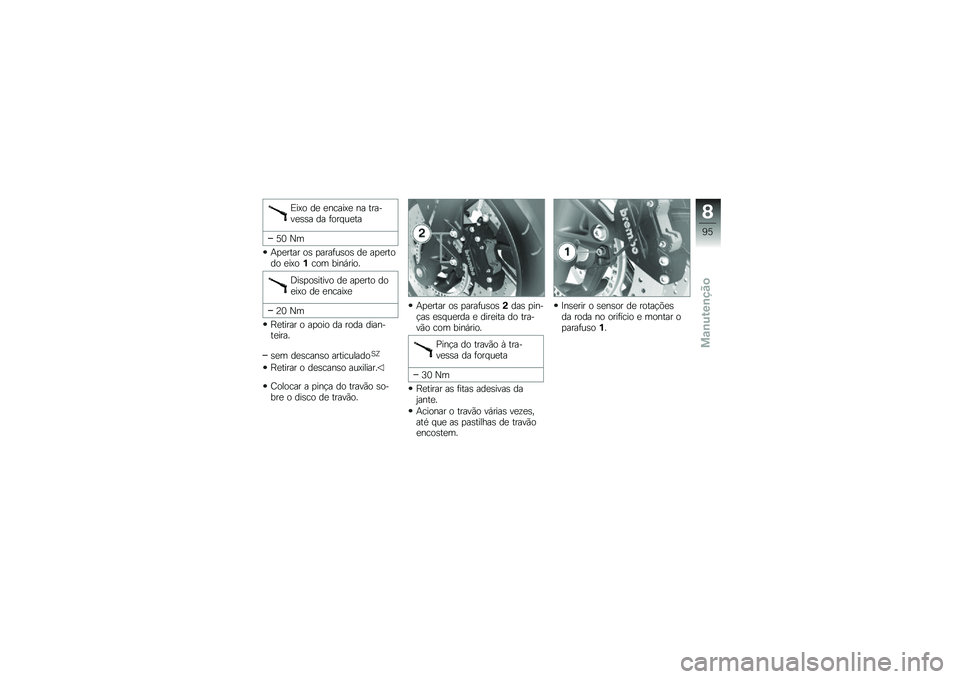 BMW MOTORRAD F 800 R 2013  Manual do condutor (in Portuguese) �&��=� ��
 �
�����=�
 �� ������
�\b�\b� �� �	��� ��
��
�6�1 �N�
�+�
�
���� ��\b �
����	��\b��\b ��
 ��
�
����� �
��=����� ����,����
�;��\b�
��\b�