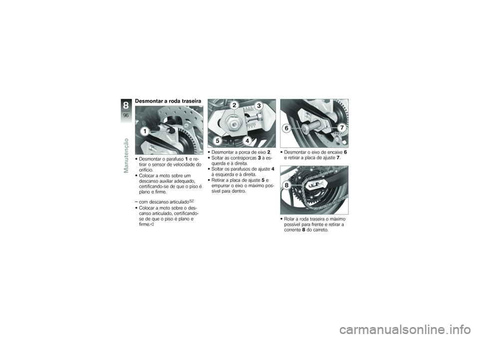 BMW MOTORRAD F 800 R 2013  Manual do condutor (in Portuguese) �2����
�\b�&�\f� �\f ��
�	�\f �&��\f�����\f
�;�
�\b������ � �
����	��\b���
 ��
������ � �\b�
��\b�� ��
 ��
��������
 ������	�����
�E������ �