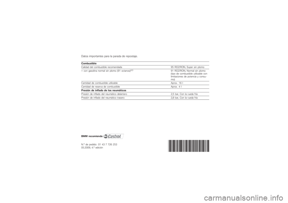 BMW MOTORRAD F 800 S 2009  Manual de instrucciones (in Spanish)  

 
  
	 	
 

0
\b	
1		 	
 
 

		)2 #345#36 %
  
    
 7)8 9
3
)8 #345#36 6  

7
