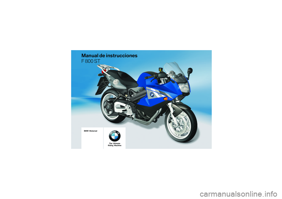 BMW MOTORRAD F 800 ST 2011  Manual de instrucciones (in Spanish) 
��� �������\b�	
��\b�
��\b�\f �	�
 ��
���������
�
�
� ��� ��
���
 ��\f����\b��
���	��
� ��\b����
�
 