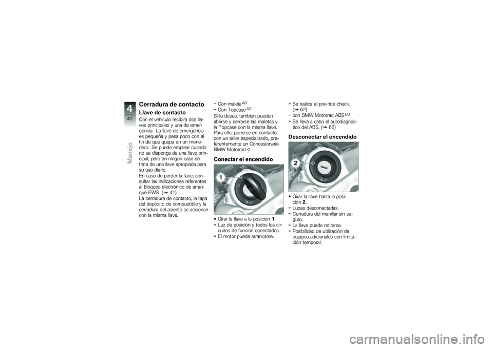 BMW MOTORRAD F 800 ST 2011  Manual de instrucciones (in Spanish) 
��
���\b�	���\b �	�
 ���
��\b���
�?�\f�\b��
 �	�
 ���
��\b���
�<�\b� �
� � �
������\b ��
���.���/ �	�\b� ����+� �
� ����������
� �) ��� �	�
 �
��
��+