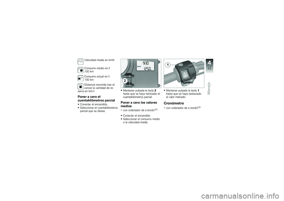 BMW MOTORRAD F 800 ST 2011  Manual de instrucciones (in Spanish) 
�J�
��\b���	��	 ��
�	�� �
� �N��"�
�<�\b�����\b ��
�	��\b �
� ��"�6�� �N�
�<�\b�����\b ������ �
� ��"�6�� �N�
�$�������� ��
��\b����	� ���� ���