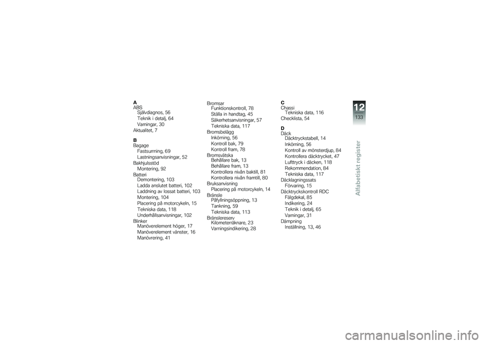 BMW MOTORRAD F 800 ST 2011  Instruktionsbok (in Swedish) 
�(�5�&���"����	��
���\b��/ �9�?
��
���� � �	�
��
��"�/ �?�@
�0�
������
��/ �H�
�5����
����
��/ �>
��&�
��
��
��
�����������/ �?�8
�D�
��������
��