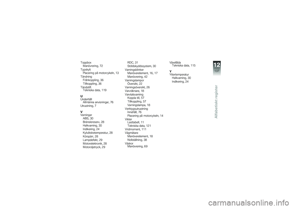 BMW MOTORRAD F 800 ST 2011  Instruktionsbok (in Swedish) 
��\b���+�\b�,��
��!���
�����/ �>�2
��)����)���6��
��
���� �� ��\b��\b���)��
���/ �3�H
����	����������\b�������/ �H�?
������\b�������/ �H�?