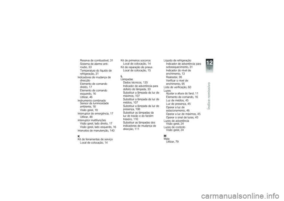 BMW MOTORRAD F 800 ST 2011  Manual do condutor (in Portuguese) 
�9�
�)�
��%� �	�
 ��\b��,��)��!�%�
��. �S�<
���)��
�� �	�
 ������
 ��#���+��\b��,�\b�. �S�S
��
�� �
������ �	�\b ��!����	�\b �	�
��
�����
�����\b�. �S�<
�H�