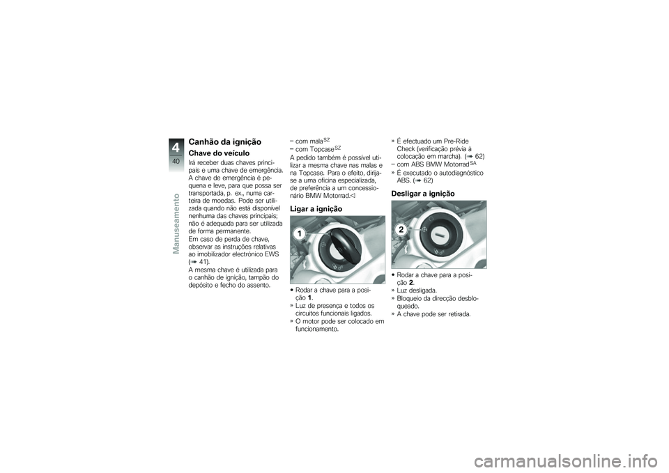 BMW MOTORRAD F 800 ST 2011  Manual do condutor (in Portuguese) 
��\b�
��!� �	�\b ���
��+�!�
���\b�� �	� ����
��\f�
�H��$ ��
��
�,�
� �	���) ����%�
�) � ���#���+� ���) �
 ��� ����%�
 �	�
 �
��
���1�#����6�7 ����%�
 �	