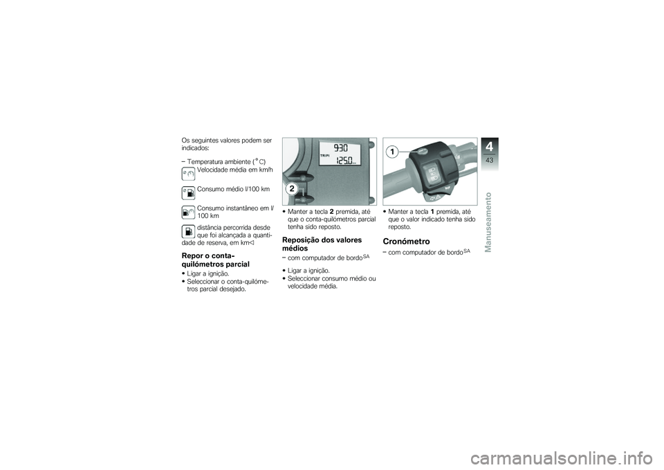 BMW MOTORRAD F 800 ST 2011  Manual do condutor (in Portuguese) 
�E�) �)�
����#��
�) �%���\b��
�) � �\b�	�
� �)�
���#�	����	�\b�)�N
��
�� �
������ ���,��
�#��
 �*�\f�
�-
�R�
��\b���	��	�
 ��/�	�� �
� �\��&�
��\b�#�)���\b ��/�