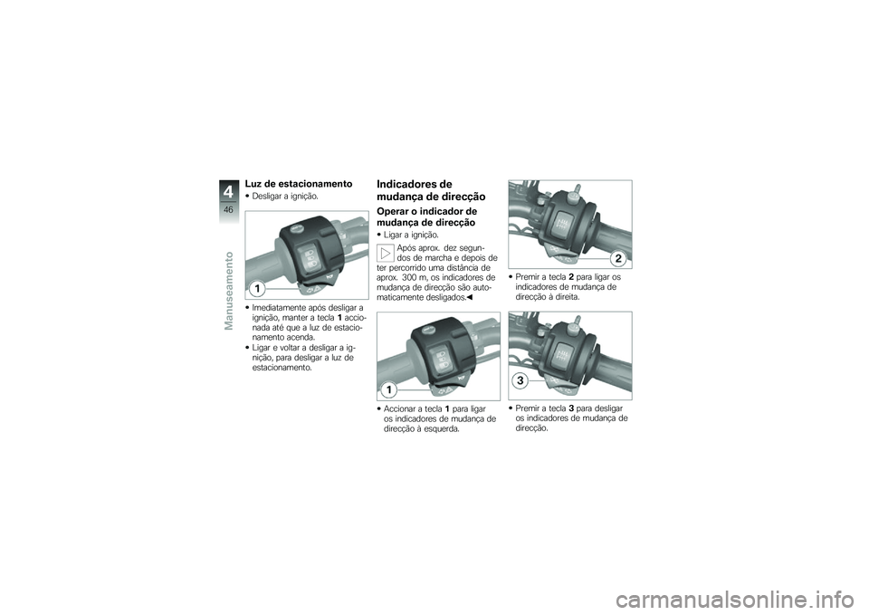 BMW MOTORRAD F 800 ST 2011  Manual do condutor (in Portuguese) 
�E��5 �	� ����\b�
���
�\b���
��
�B�
�)����� � ���#����\b�6
�H��
�	������
�#��
 �� ��) �	�
�)����� ����#����\b�. ���#��
� � ��
����*�����\b�+�#�
