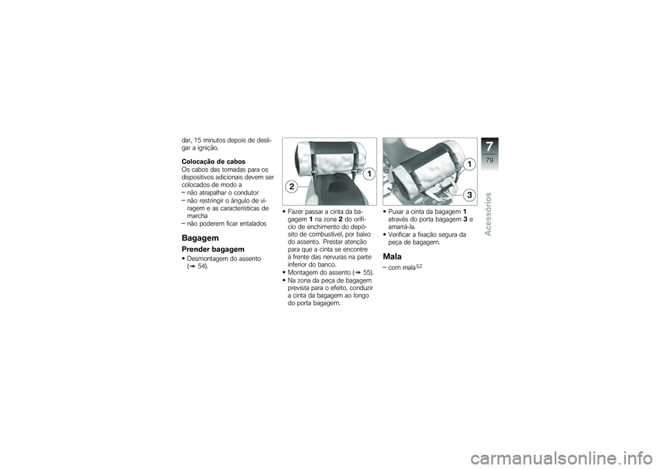BMW MOTORRAD F 800 ST 2011  Manual do condutor (in Portuguese) 
�	���. �<�D ���#���\b�) �	�
� �\b��) �	�
 �	�
�)���+��� � ���#����\b�6
���\f��
�\b�+�!� �	� �
�\b���
�E�) ���,�\b�) �	��) ��\b���	��) � ��� �\b�)�	��)� �\b�)���