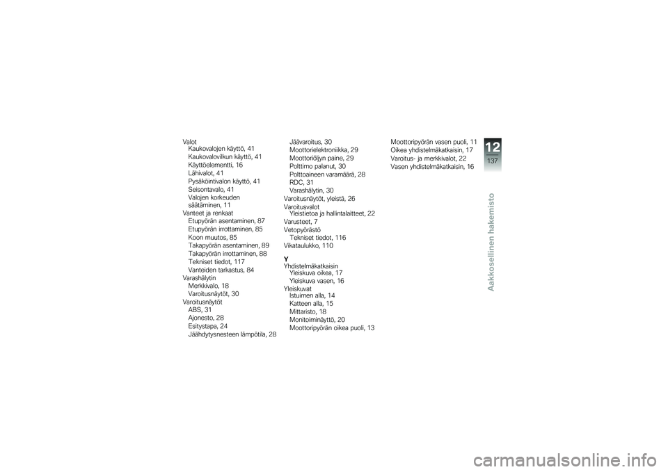 BMW MOTORRAD F 800 ST 2011  Käsikirja (in Finnish) 
��\b�	���1�\b����&�\b�	��!�� �������) �;�.
�1�\b����&�\b�	��&�
�	��� �������) �;�.
�1�������	��\f�����
�) �.�:
�8���
�&�\b�	���) �;�.
���
����
���
�&