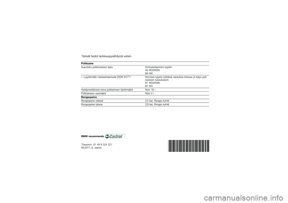 BMW MOTORRAD F 800 ST 2011  Käsikirja (in Finnish) 
������� ��
���� ��\b����\b��
�#��
�����
�� �&�\b�����(
�������\b���
����
�
���	�� �#��	������
���� �	�\b�\b�� �1�����\b����\b�\b��
��