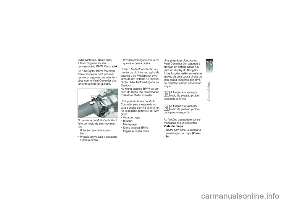 BMW MOTORRAD S 1000 XR 2017  Manual do condutor (in Portuguese) ��� ��������� �0�
���
 �����
�* �	���� ����������
 �� ��
�
�����
������,��� ��� ���������
�1�
 � �0�������� ��� ��������