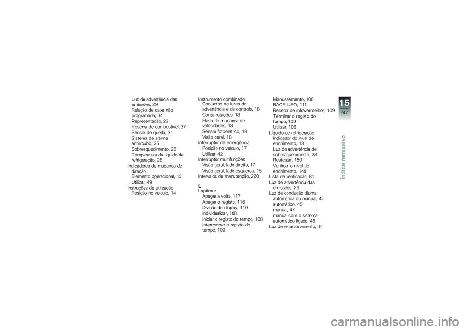 BMW MOTORRAD S 1000 XR 2017  Manual do condutor (in Portuguese) �?�� ��
 ����
���@���� ���
�
�����&�
�� �A�E
�H�
���!�(� ��
 ����<� ��(�
�
���������� �7�5
�H�
�
��
��
����!�(�� �A�A
�H�
��
��� ��
 �������