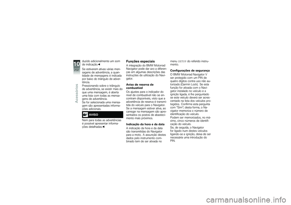 BMW MOTORRAD S 1000 XR 2018  Manual do condutor (in Portuguese) ���\f��� �����������
���
 �� �\b����
 �������!�(��
�1�
 �
�\b����
��
� ������\b ��,����\b ��
���\b���
��\b ��
 ����
���B����� � � ����
