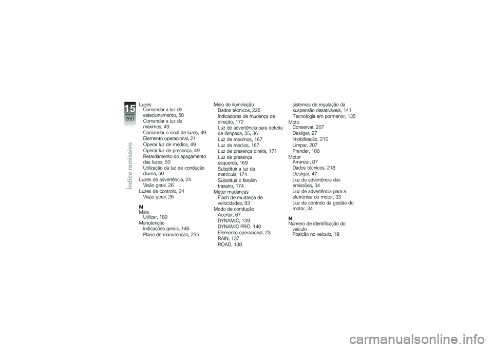 BMW MOTORRAD S 1000 XR 2018  Manual do condutor (in Portuguese) �A��\f�
�\b�=������� � ���\f ��
�
�\b���������
���� �E�3
�=������� � ���\f ��
��,�>����\b� �5�6
�=������� � �\b���� ��
 ���\f�
�\b� �5�6
�)��
�
