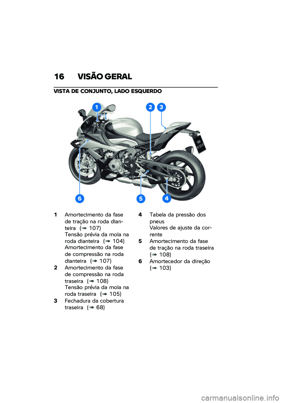 BMW MOTORRAD M 1000 RR 2021  Manual do condutor (in Portuguese) ��9 �>�
��?� �����@
�>�
��O� �� ����X���O��B �@��� ���^�����
�6��	�
����\b��	����
 �� ������ ����$�)�
 �� ��
�� ���������� �@�K�M�O�A�>��