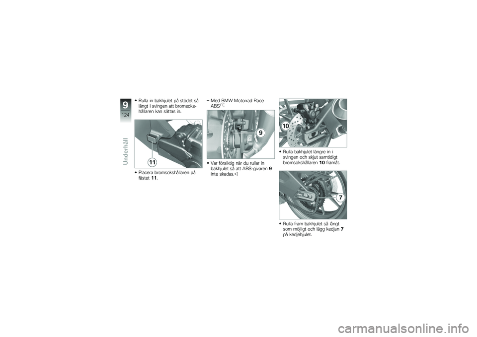 BMW MOTORRAD S 1000 RR 2010  Instruktionsbok (in Swedish) 
���
�
� ��
 �+���*�"��
�	� �� ���!�\b�	� ���
��
�� � ����
��	�
 ��� �+���\f�����$�*��
�
���	�
 ���
 ������ ��
�-
�5�
���	�� �+���\f�����*��
�
�