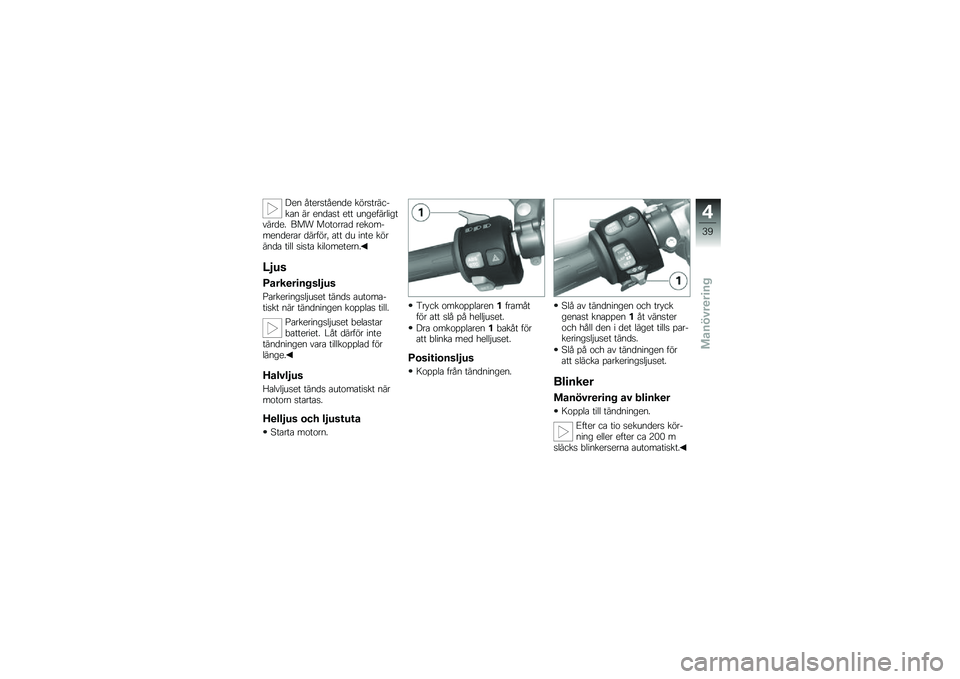 BMW MOTORRAD S 1000 RR 2010  Instruktionsbok (in Swedish) 
�A�	�
 ���	�����	�
�\b�	 ��!�������$���
 �� �	�
�\b��� �	�� ��
��	����
�������\b�	�- �&��. ��������\b ��	���\f�$�\f�	�
�\b�	��� �\b����!��/ ��� �