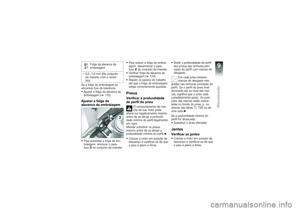BMW MOTORRAD S 1000 RR 2010  Manual do condutor (in Portuguese) 
�"��
�� �\b� ��
��%��#�� �\b��	��,������	�
��.�B�6�6�6��.� �� �*�� ���#�O�
�#���\b�	 ���#�	��	�. ��� � ����������-
��	 � ���
�� �\b� �	��,�����