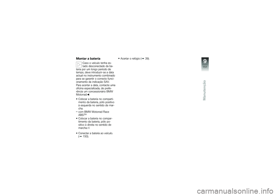 BMW MOTORRAD S 1000 RR 2010  Manual do condutor (in Portuguese) 
���
��\b� �\b ��\b�����\b
���)� � �%�	� ��
�
� ��	�#�� �	�)�+���\b� �\b�	�)���#�	����\b� �\b� �,��+��	��� ��� �
� �
��#�� ��	�� ��\b� �\b�	��	����. �\b