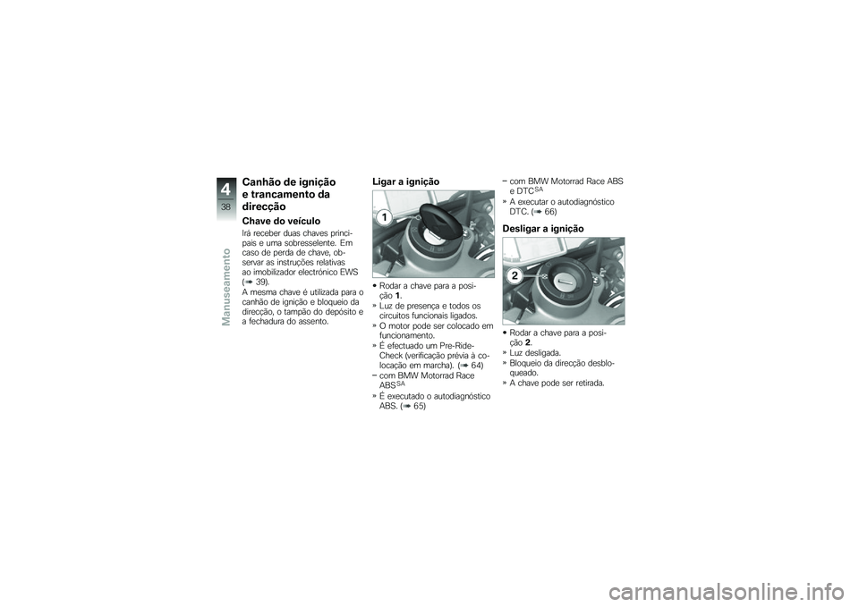 BMW MOTORRAD S 1000 RR 2010  Manual do condutor (in Portuguese) 
��\b�
��!� �	� ���
��+�!�
� ���\b�
�
�\b���
�� �	�\b
�	����
�+�!�
���\b�� �	� ����
��\f�
�G��$ ��	��	�,�	� �\b�
��) ����%�	�) ����#���+����) �	 �
�� �)�