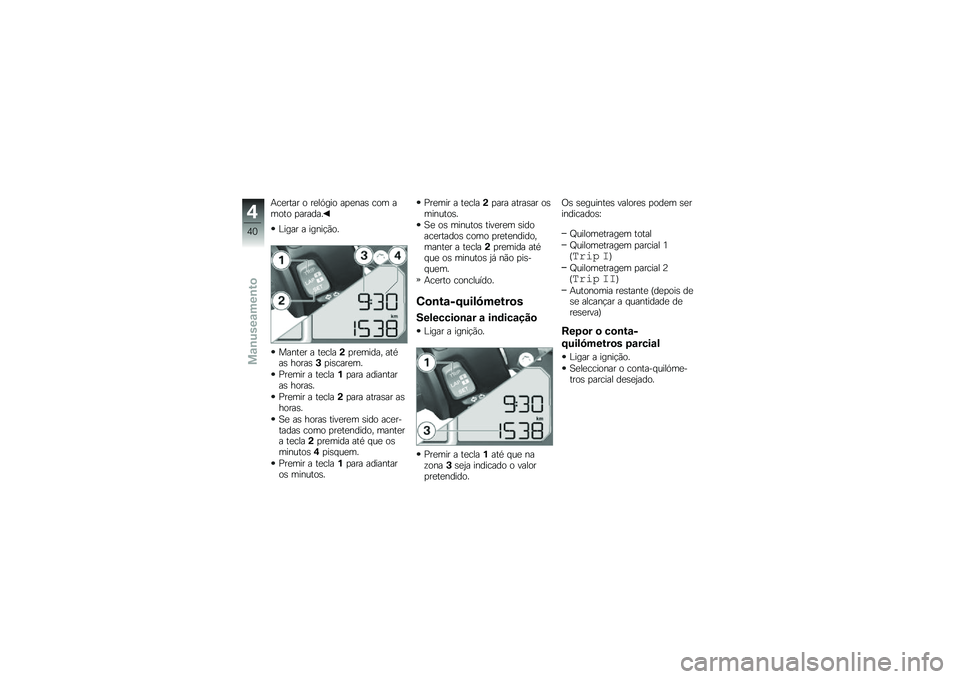 BMW MOTORRAD S 1000 RR 2010  Manual do condutor (in Portuguese) 
�7��	���� � ��	�
���� ���	�#��) ��� ����� �����\b��6
�N���� � ���#�����6
���#��	� � ��	��
��0���	���\b��. ���/��) �����)�3���)����	��6
