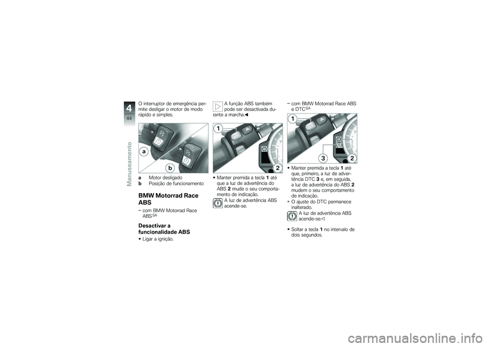 BMW MOTORRAD S 1000 RR 2010  Manual do condutor (in Portuguese) 
�C ��#��	���
���� �\b�	 �	��	���1�#��� ��	��+����	 �\b�	�)�
���� � ����� �\b�	 ���\b���$���\b� �	 �)����
�	�)�6
�\b����� �\b�	�)�
����\b�
����)���