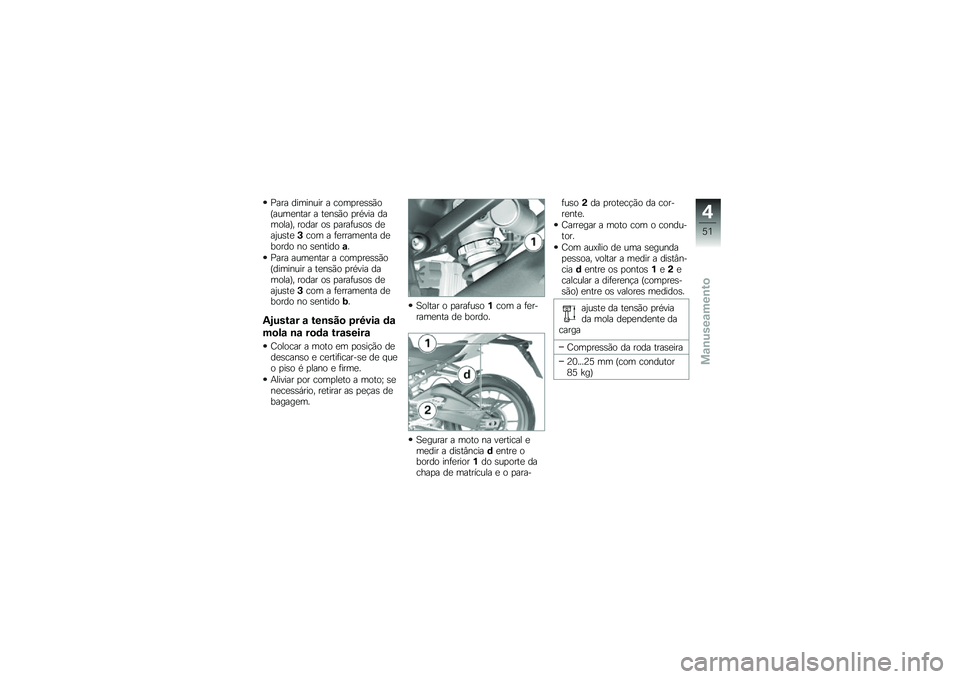 BMW MOTORRAD S 1000 RR 2010  Manual do condutor (in Portuguese) 
���� �\b����#�
�� � ������	�)�)���*��
��	�#��� � ��	�#�)�� ���/�%�� �\b����
��-�. ���\b�� ��) ������
�)��) �\b�	��O�
�)��	�3��� � ��	�����	�#�