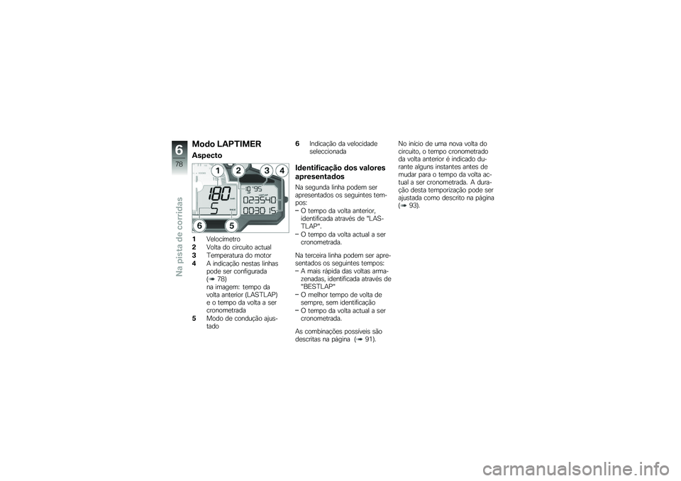 BMW MOTORRAD S 1000 RR 2010  Manual do condutor (in Portuguese) 
���	� �G�;� ��(��?�
�;��#��
��
�*�P�	�
��� ��	���
�0�P��
�� �\b� �����
��� ����
��

�3�S�	���	����
�� �\b� �����
�4�7 ��#�\b������ �#�	�)���) �
�
