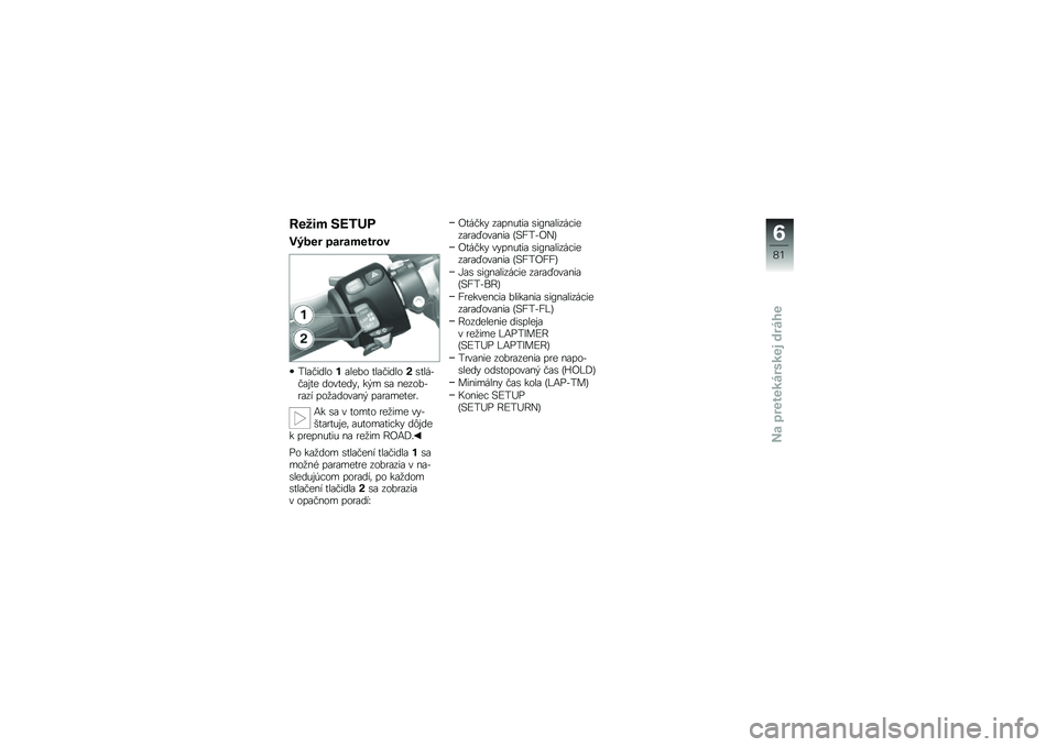 BMW MOTORRAD S 1000 RR 2010  Návod na používanie (in Slovak) 
����� �9�C�!�G� 
�#�1�&�� ��\b��\b������\f
�%�
����\b�
����
�	�� �"�
����\b�
��,�
�"�
��0���(�"�	 �\b���"�	�\b��- ��#�! �
� ��	����0����\f ���3��\b����