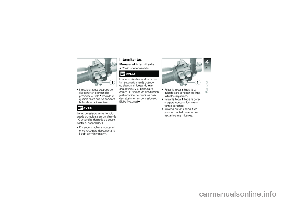 BMW MOTORRAD S 1000 R 2015  Manual de instrucciones (in Spanish) �7��
�������
���� �����
�*� �������������	 �� ����������"��	�������	 �� ����������� �� �� ��\f�
���	�� ����� �\f�
� �� ���