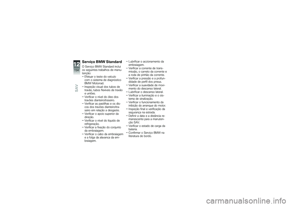 BMW MOTORRAD S 1000 R 2015  Manual do condutor (in Portuguese) �������
 ��� ���\f�\b�	�\f��	
�/ �D�
����!� ��� �D������� ��������\b �\b�
������
�\b ���������\b ��
 �������
��!�(��X
�)�	�
���� � ��
�\b�