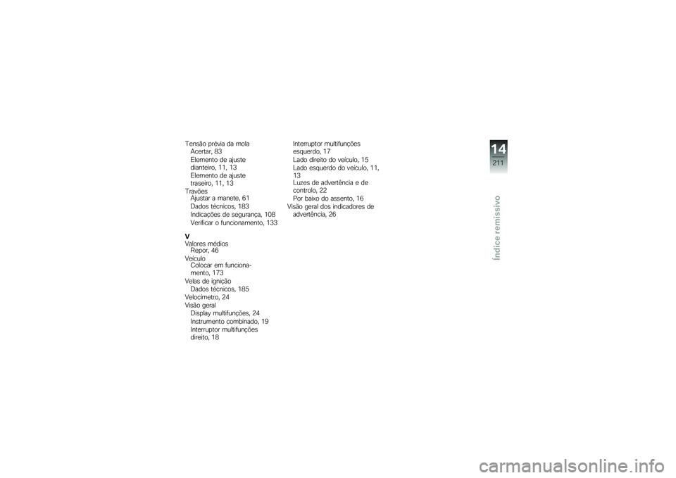 BMW MOTORRAD S 1000 R 2015  Manual do condutor (in Portuguese) �F�
��\b�(� �
��*��� �� �����+��
����� �5�8
�)��
��
��� ��
 ��0��\b��
������
���� �2�2� �2�8
�)��
��
��� ��
 ��0��\b��
����\b�
���� �2�2� �2�8
�F�